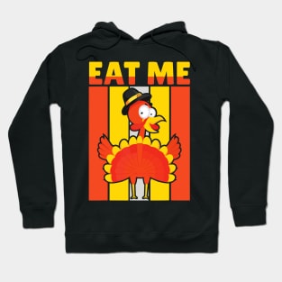 Eat Me Turkey Give your design a name! Hoodie